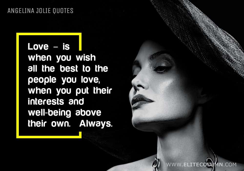Say What Angelina Jolies Most Mind Blowing Quotes Angelina
