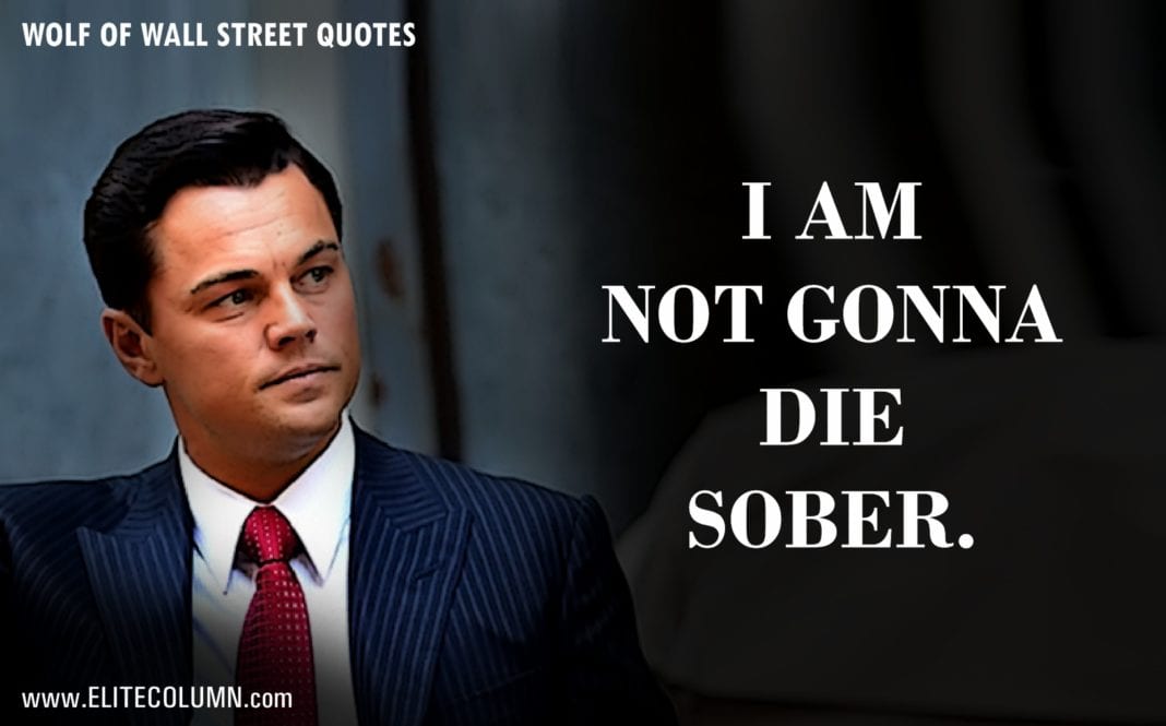 61 The Wolf of Wall Street Quotes That Will Make You Rich