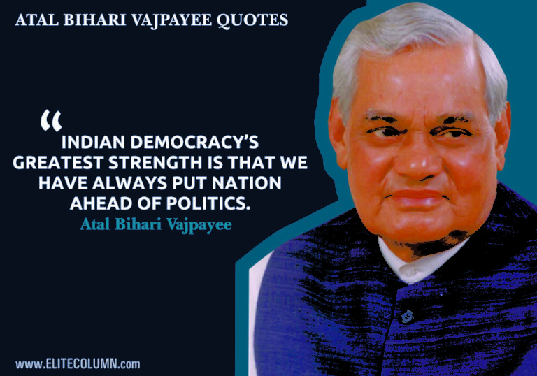 10 Atal Bihari Vajpayee Quotes To Prove His Intelligence | EliteColumn