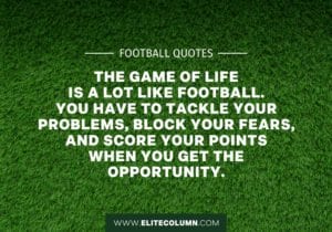 36 Football Quotes That Will Inspire You (2023) | EliteColumn