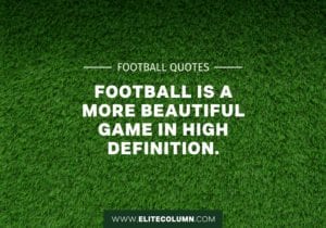 36 Football Quotes That Will Inspire You (2023) | EliteColumn