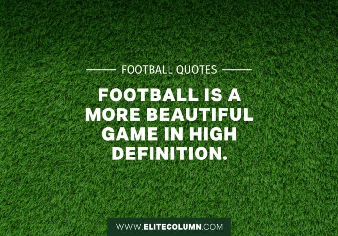 36 Football Quotes That Will Inspire You (2023) | EliteColumn