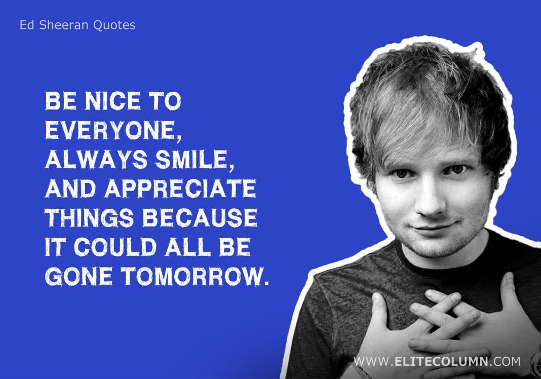 25 Ed Sheeran Quotes That Will Motivate You (2022) | EliteColumn