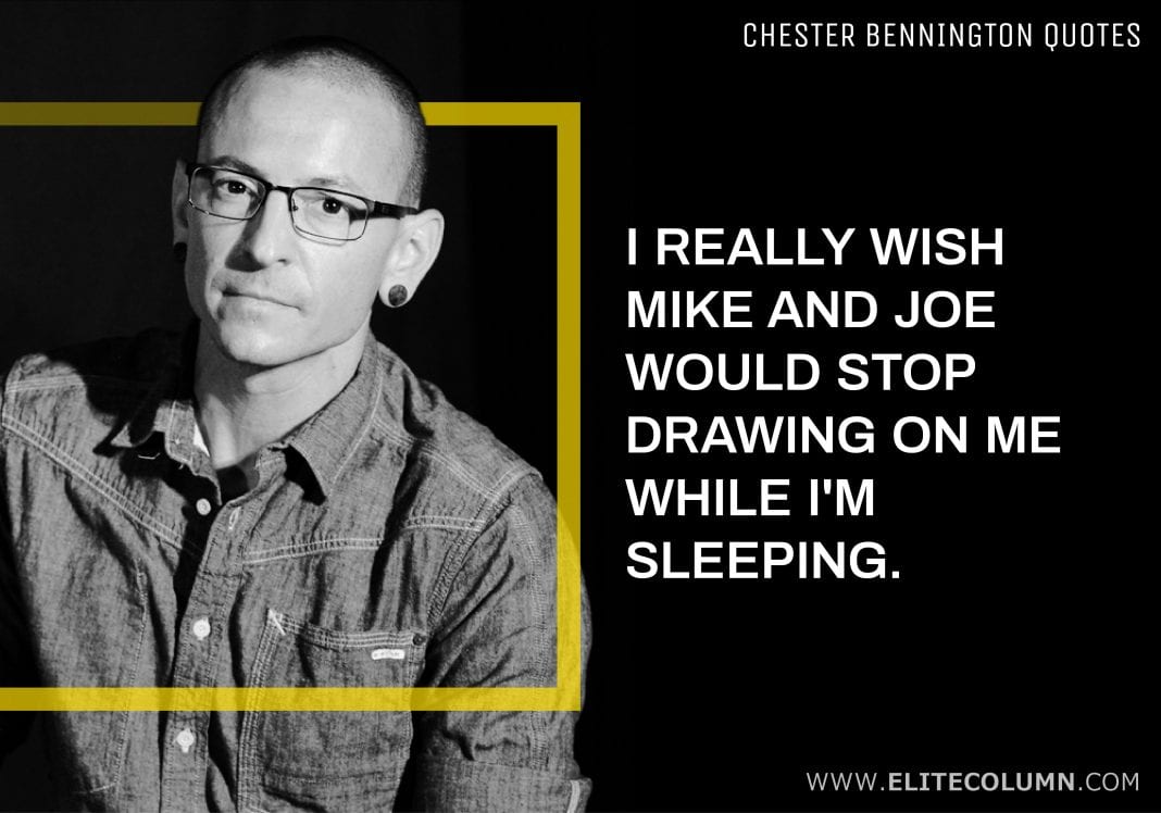 12 Most Incredible Quotes By Chester Bennington | EliteColumn