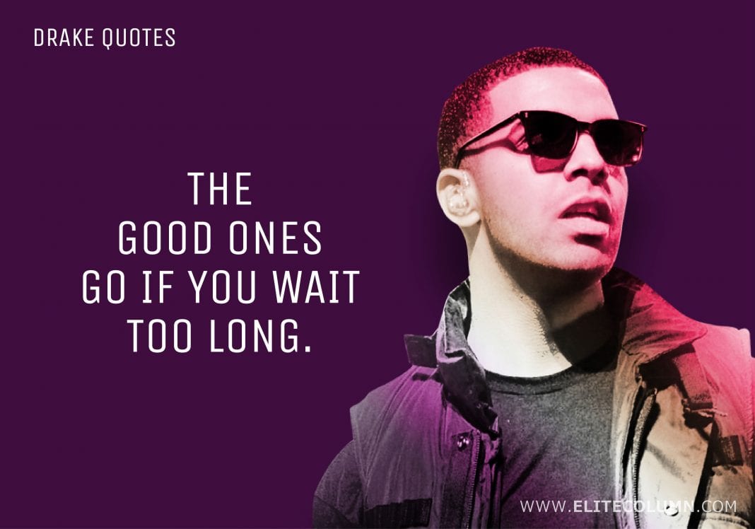 38 Drake Quotes That Will Make You Confident 2020 Elitecolumn