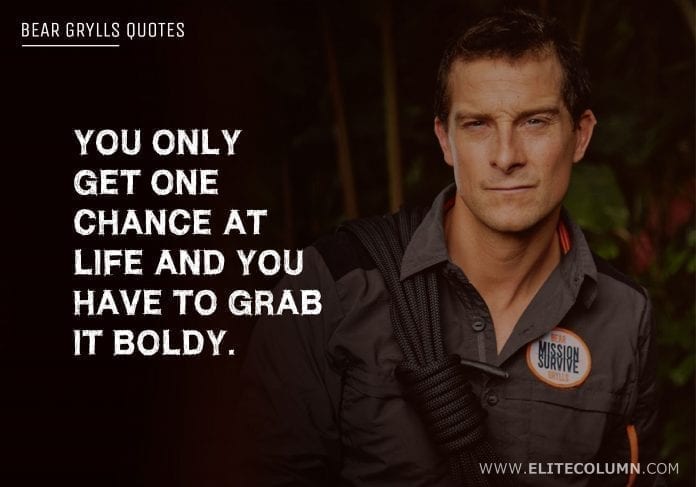 58 Bear Grylls Quotes That Will Give You Courage (2023) | EliteColumn