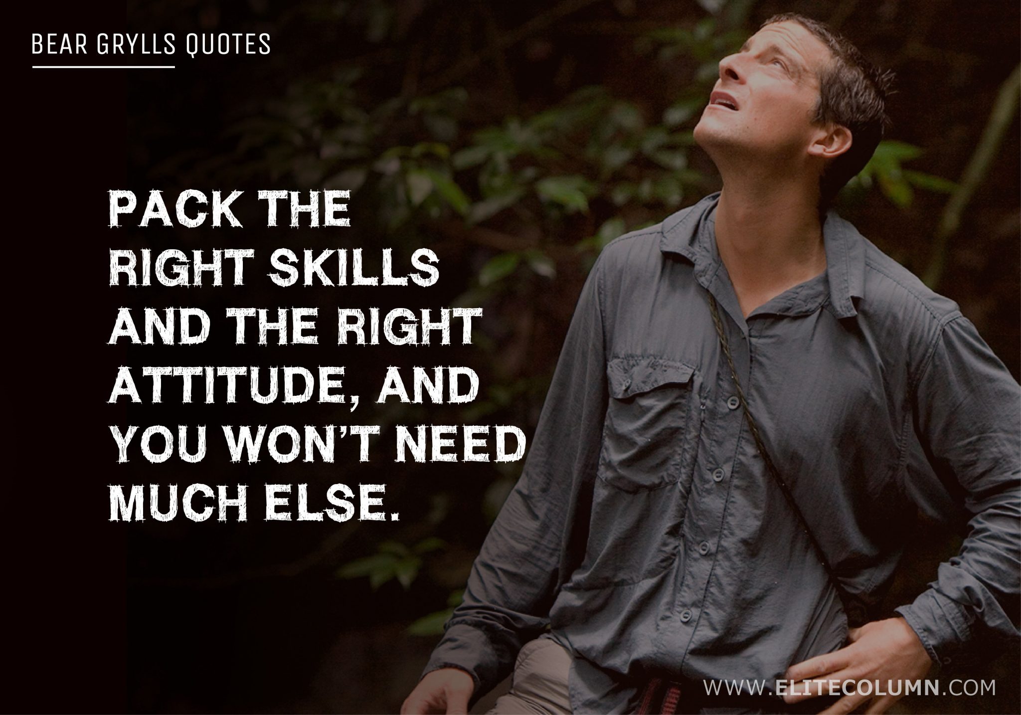 58 Bear Grylls Quotes That Will Give You Courage (2023) | EliteColumn