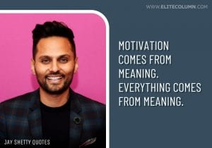 55 Jay Shetty Quotes That Will Motivate You (2023) | EliteColumn