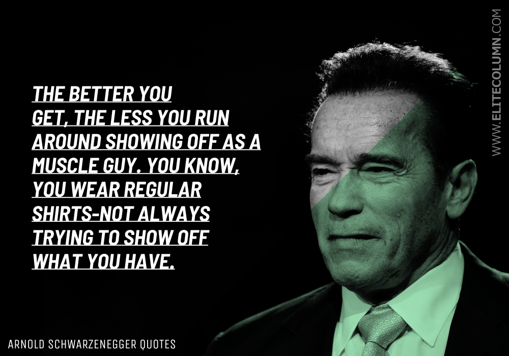 38 Arnold Schwarzenegger Quotes That Will Motivate You Elitecolumn 9155