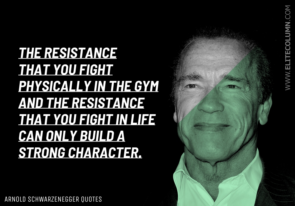 38 Arnold Schwarzenegger Quotes That Will Motivate You Elitecolumn