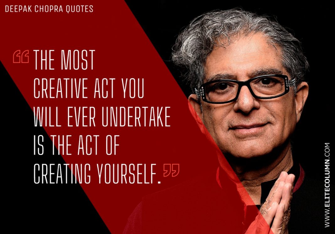 68 Deepak Chopra Quotes That Will Inspire You (2023) | EliteColumn