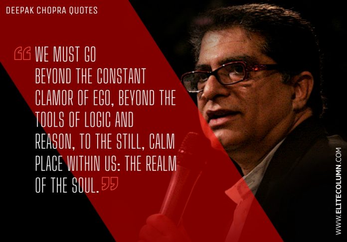 68 Deepak Chopra Quotes That Will Inspire You (2023) | EliteColumn