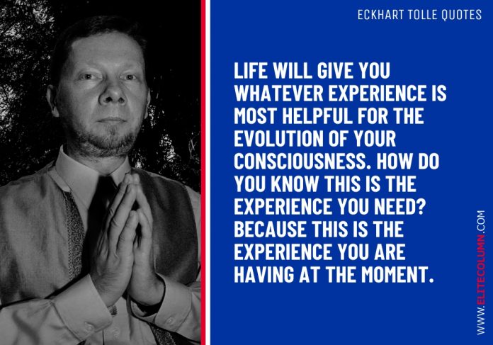 52 Eckhart Tolle Quotes That Will Motivate You 2023 Elitecolumn