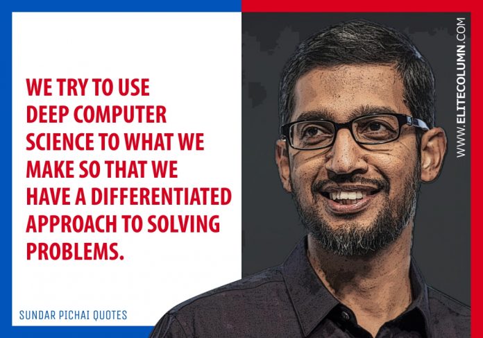 26 Sundar Pichai Quotes That Will Inspire You (2023) | EliteColumn