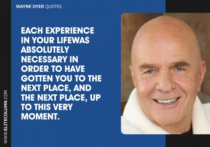 60 Wayne Dyer Quotes That Will Motivate You (2023) | EliteColumn