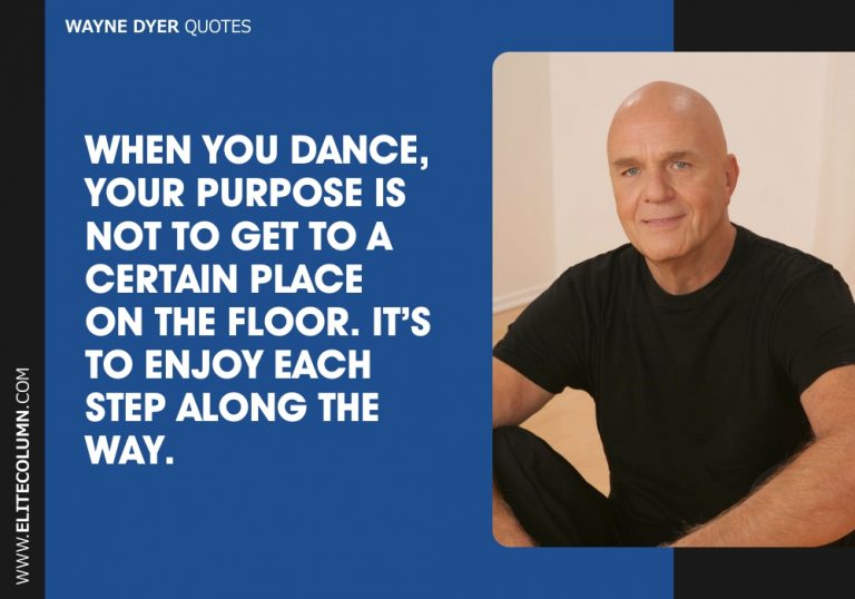 60 Wayne Dyer Quotes That Will Motivate You (2023) | EliteColumn