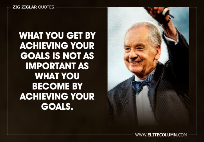 65 Zig Ziglar Quotes That Will Inspire You (2023) | EliteColumn