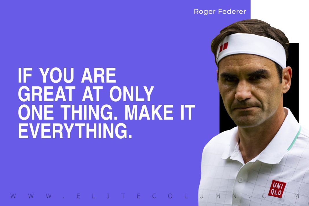 50 Roger Federer Quotes That Will Motivate You (2023) | EliteColumn