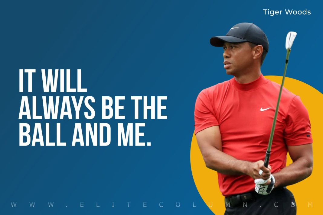 50 Tiger Woods Quotes That Will Motivate You (2023) | EliteColumn