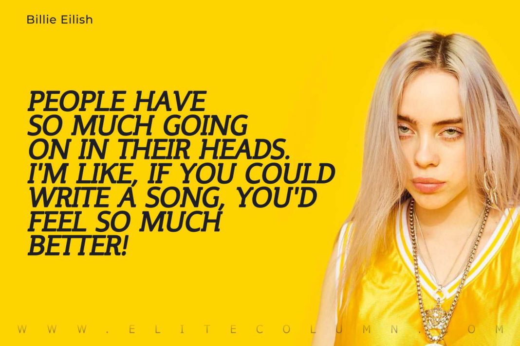 50 Billie Eilish Quotes That Will Motivate You (2023) | EliteColumn