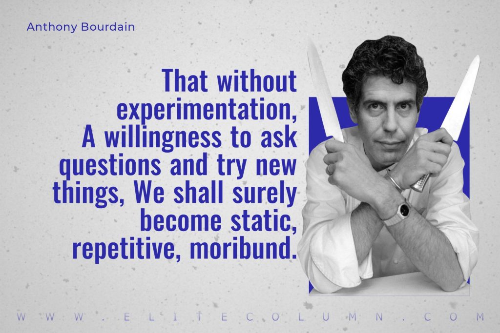 50 Anthony Bourdain Quotes That Will Motivate You 2023 EliteColumn   Anthony Bourdain Quotes 1 1024x683 