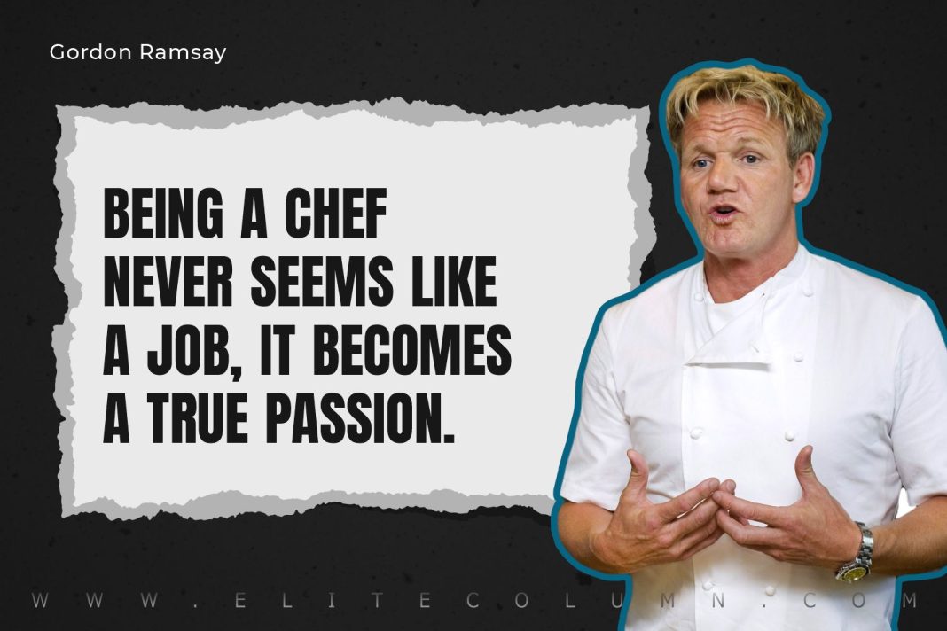 50 Gordon Ramsay Quotes That Will Motivate You (2023) | EliteColumn