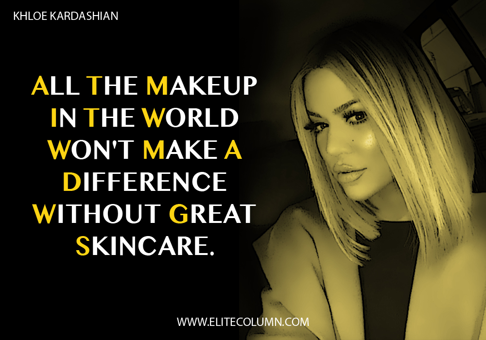 Khloe Kardashian Quotes 7 Elitecolumn 