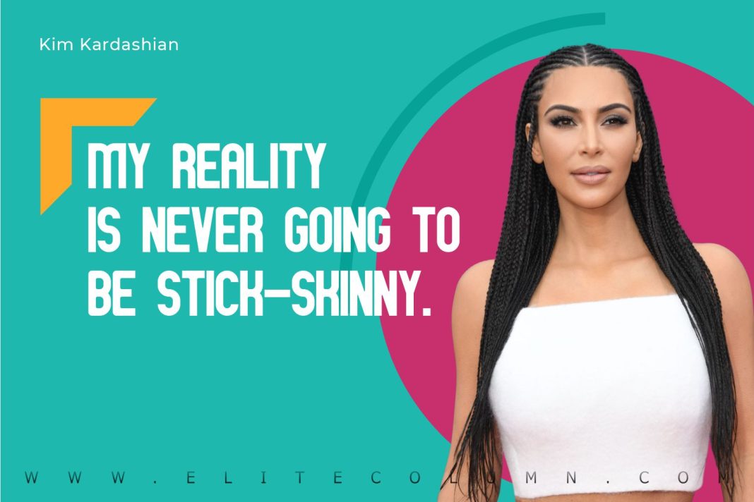 50 Kim Kardashian Quotes That Will Motivate You Elitecolumn 7405